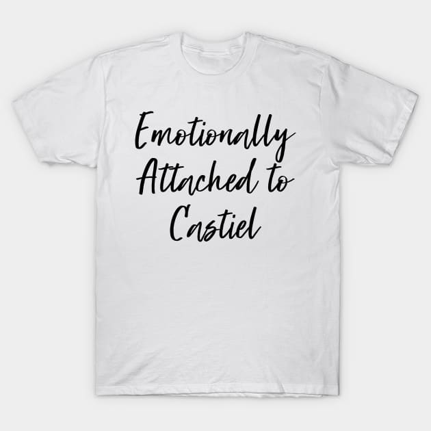 Emotionally attached to Castiel T-Shirt by Beccaobrienmd13 